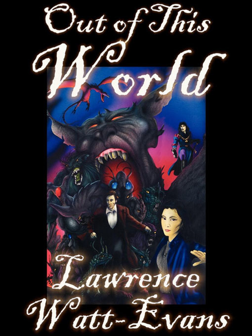 Title details for Out of This World by Lawrence Watt-Evans - Available